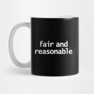 Fair and Reasonable Mug